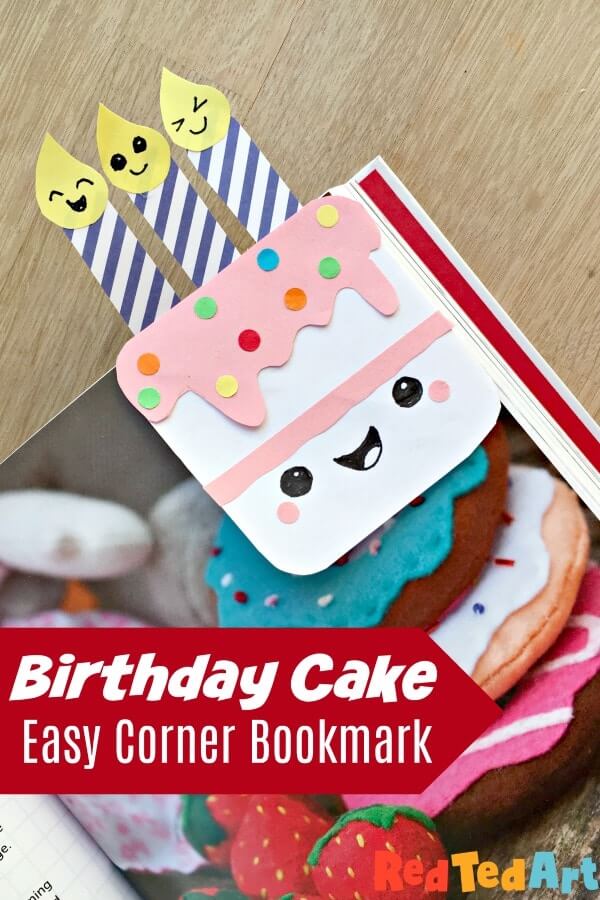 25 Cute and Creative Corner Bookmarks for Kids 26 Birthday cake bookmark