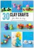 30 Cute and Easy Clay Crafts for Kids
